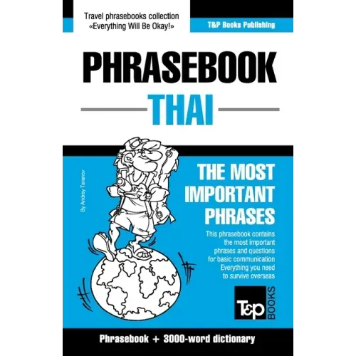 Phrasebook - Thai- The most important phrases: Phrasebook and 3000-word dictionary