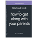 Little Black Book on How to Get Along with Your Parents