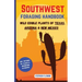 Southwest Foraging Handbook: Wild Edible Plants of Texas, Arizona & New Mexico