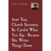 Aunt Tina, Church Secretary, Be Careful What You Say Because She Writes Things Down