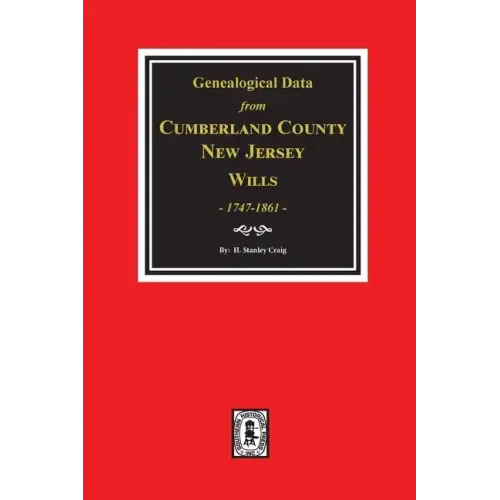 Cumberland County, New Jersey Wills, 1747-1861, Genealogical Data from.