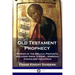 Old Testament Prophecy: Stories of the Biblical Prophets, including Amos, Ezekiel, Jeremiah, Haggai and Zechariah