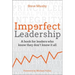 Imperfect Leadership: A Book for Leaders Who Know They Don't Know It All