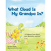 What Cloud Is My Grandpa In?