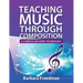 Teaching Music Through Composition: A Curriculum Using Technology