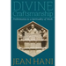 Divine Craftsmanship: Preliminaries to a Spirituality of Work