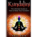 Kundalini: The Ultimate Guide on How to Raise Your Kundalini