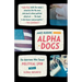 Alpha Dogs: The Americans Who Turned Political Spin Into a Global Business