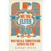 We the Elites: Why the Us Constitution Serves the Few