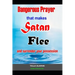 Dangerous Prayer That Makes Satan Flee and Surrender Your Possession: Powerful Prayer that Makes Satan Helpless