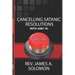 Cancelling Satanic Resolutions Written Against You