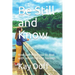 Be Still and Know: How God helps you to deal with uncontrollable feelings