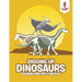 Digging Up Dinosaurs: Coloring Book for 6 Year Olds