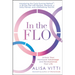 In the Flo: Unlock Your Hormonal Advantage and Revolutionize Your Life