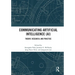 Communicating Artificial Intelligence (AI): Theory, Research, and Practice