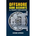 Offshore Bank Accounts: all frequently asked questions
