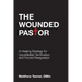 The Wounded Pastor: A Healing Strategy for Unjustifiable Termination and Forced Resignation