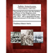 The Journal of a Tour Into the Territory Northwest of the Alleghany [Sic] Mountains, Made in the Spring of the Year 1803: With a Geographical and Hist