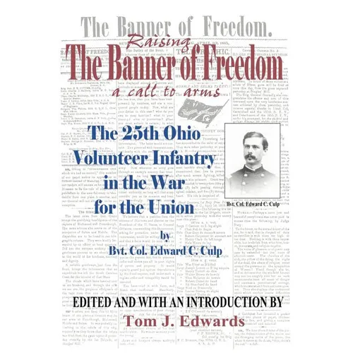 Raising the Banner of Freedom: The 25th Ohio Volunteer Infantry in the War for the Union - Paperback