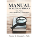 Manual de Exégesis Bíblica: Guía Práctica para la Predicación y la Enseñanza