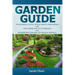Garden Guide - A No Nonsense, No PhD, No Fuss Guide to Great Gardens with Hand-Holding How To's for Beginners and Straightforward Instruction for Adva