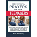 100 Powerful Prayers for Your Teenagers: Powerful Promises and Prayers to Let God Take Control of Your Teenagers & Get Them to Experience Love & Fulfi