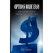 Options Made Easy: How to Make Profits Trading in Puts and Calls