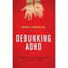 Debunking ADHD: 10 Reasons to Stop Drugging Kids for Acting Like Kids