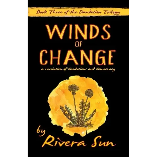 Winds of Change: - a revolution of dandelions and democracy -
