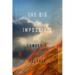 The Big Impossible: Novellas + Stories