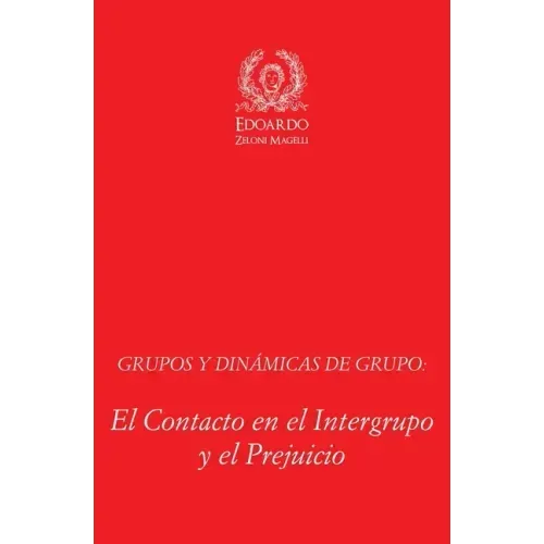 Grupos y Dinámicas de Grupo: El Contacto en el Intergrupo y el Prejuicio