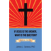 If Jesus Is the Answer, What Is the Question?: Questions from God