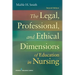 The Legal, Professional, and Ethical Dimensions of Education in Nursing
