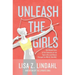 Unleash the Girls: The Untold Story of the Invention of the Sports Bra and How It Changed the World (And Me)