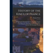 History of the Kings of France; Containing the Principal Incidents in Their Lives, From the Foundation of the Monarchy to Louis Phillippe, With a Conc