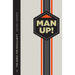 Man Up!: The Quest for Masculinity