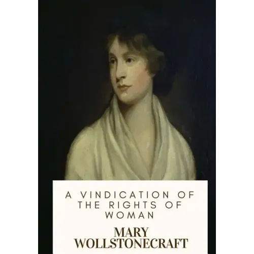A Vindication of the Rights of Woman