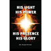 His Light, His Power, His Presence, His Glory