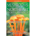 Mushrooms of Northeast North America: Midwest to New England