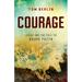 Courage: Jesus and the Call to Brave Faith