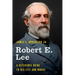Robert E. Lee: A Reference Guide to His Life and Works