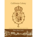 California Colony: Genealogy, Landgrants, and Notes of Spanish Colonial California