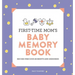 First-Time Mom's Baby Memory Book: Record Precious Moments and Memories