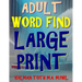 Adult Word Find Large Print: 133 Extra Large Print Themed Word Search Puzzles