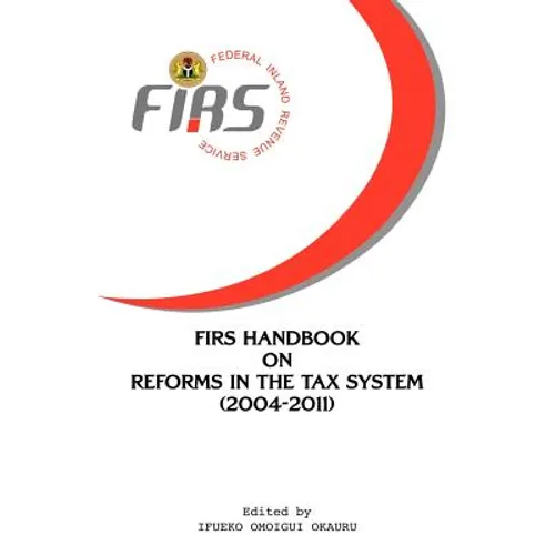 FIRS Handbook on Reforms in the Tax System 2004-2011
