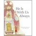 He Is with Us Always