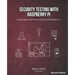 Security Testing with Raspberry Pi, Second Edition