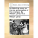 An Historical Essay on the Rise and Progress of the Small-Pox. by William Clinch, M.D.