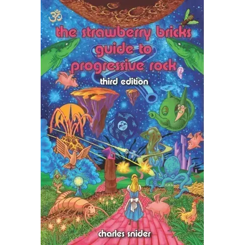 The Strawberry Bricks Guide to Progressive Rock: Third Edition
