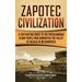 Zapotec Civilization: A Captivating Guide to the Pre-Columbian Cloud People Who Dominated the Valley of Oaxaca in Mesoamerica